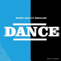 Pre-save DANCE - REMIX — MOSKY BABY (FT SHEGLASS)